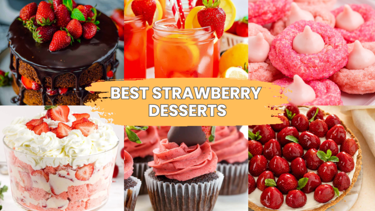 37 BEST STRAWBERRY DESSERTS